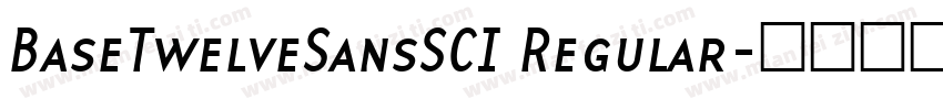 BaseTwelveSansSCI Regular字体转换